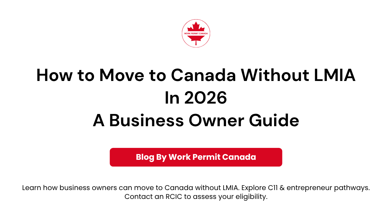 Featured image of the blog "How to Move to Canada Without LMIA In 2026" by Work Permit Canada