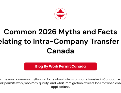 Common 2026 Myths and Facts Relating to Intra-Company Transfer in Canada