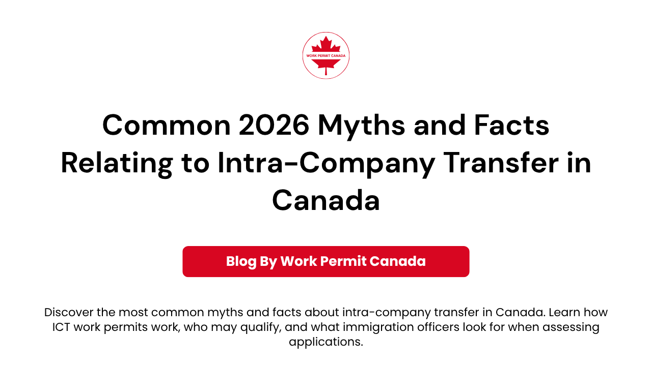 Featured image of the blog "Common 2026 Myths and Facts Relating to Intra-Company Transfer in Canada"