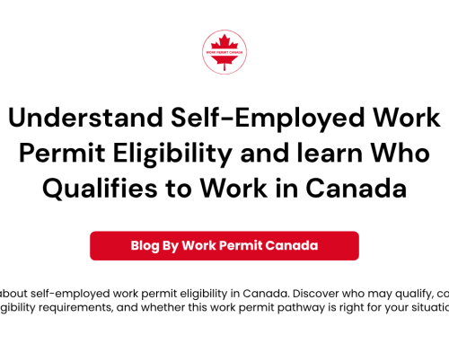 Self-Employed Work Permit Eligibility: Who Qualifies to Work in Canada?