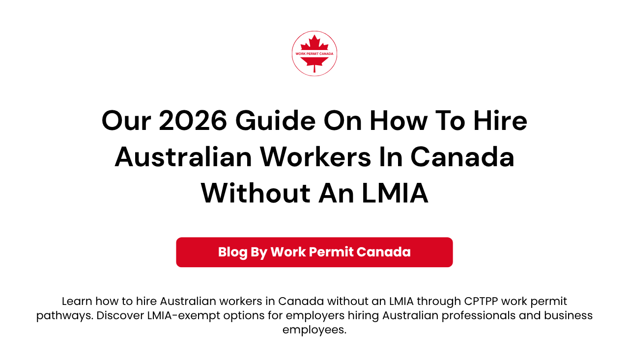 Featured image of the blog on topic "How To Hire Australian Workers In Canada Without An LMIA".