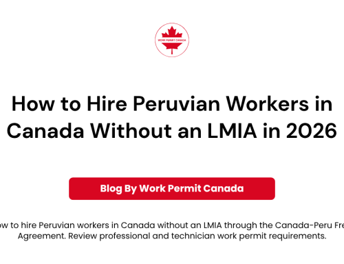 How to Hire Peruvian Workers in Canada Without an LMIA